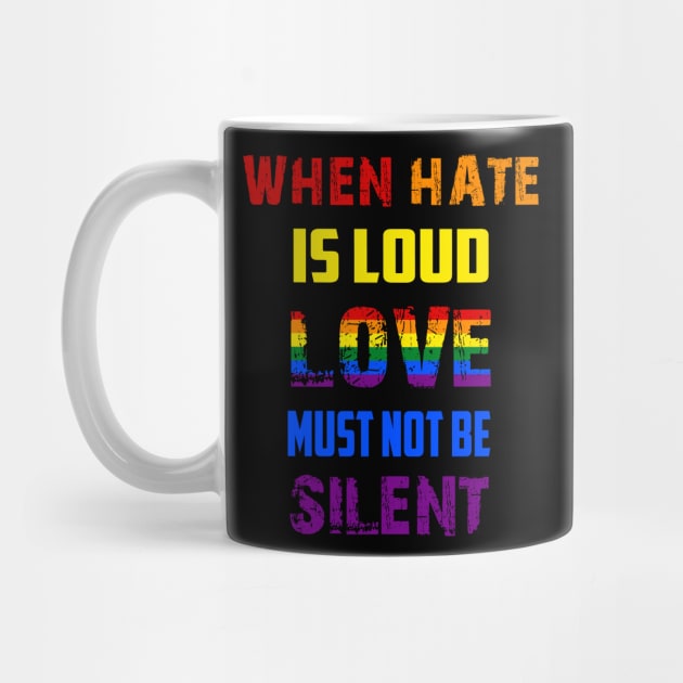 LGBT When Hate Is Loud Love Must Not Be Silent by Jason Smith